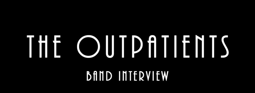 The Outpatients – Band Interview