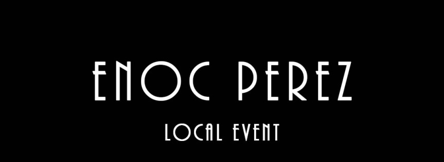 Enoc Perez – Local Event
