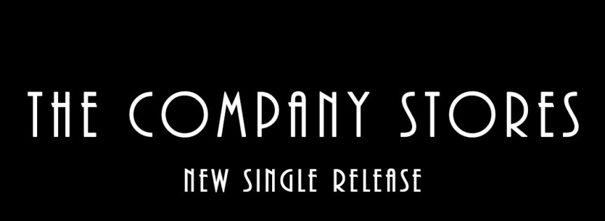 The Company Stores – New Single Release